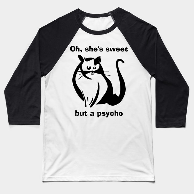 Sweet but a psycho Baseball T-Shirt by KwaaiKraai